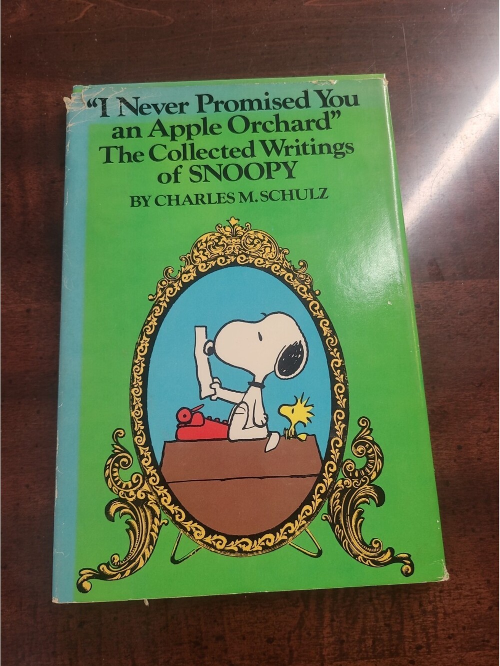 "I Never Promised You An Apple Orchard" The Collected Writings of Snoopy by...